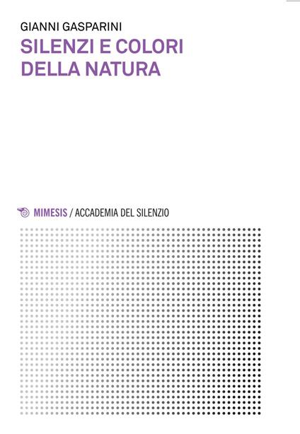 Silenzi e colori della natura - Gianni Gasparini - ebook