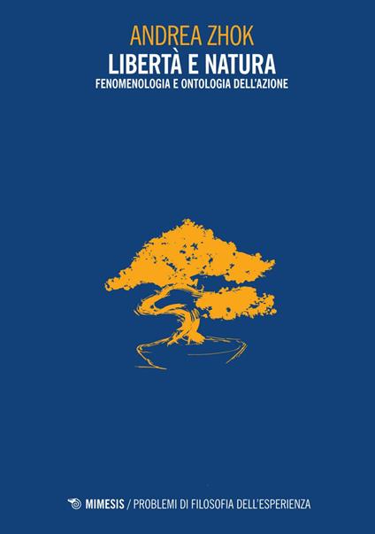 Libertà e natura. Fenomenologia e ontologia dell'azione - Andrea Zhok - ebook