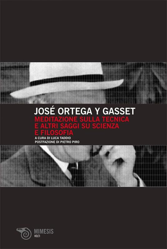Meditazione sulla tecnica e altri saggi su scienza e filosofia - José Ortega y Gasset,Luca Taddio - ebook