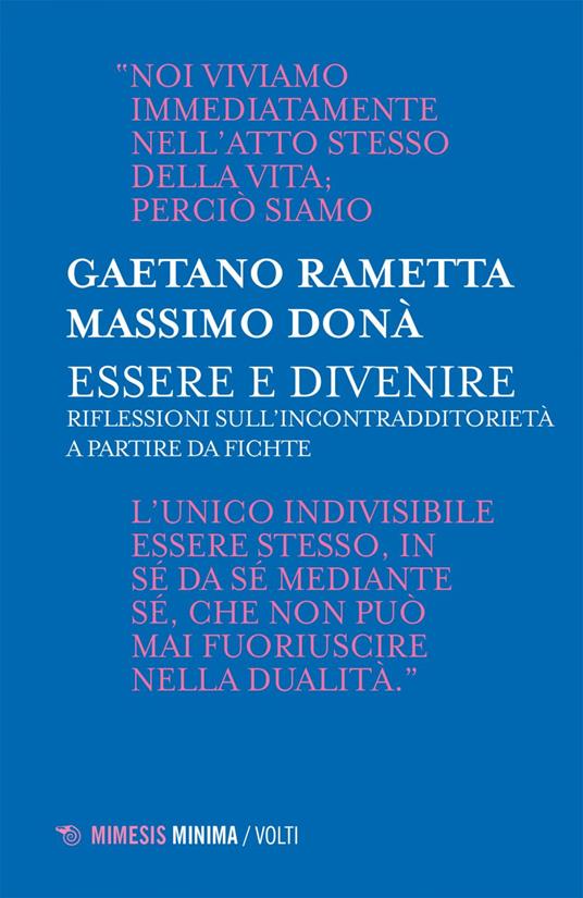 Essere e divenire. Riflessioni sull'incontradditorietà a partire da Fichte - Massimo Donà,Gaetano Rametta - ebook