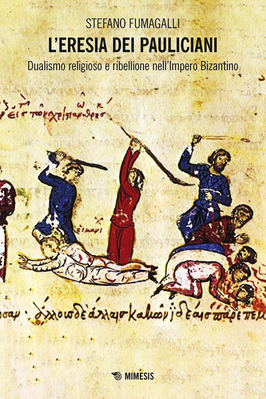L' eresia dei pauliciani. Dualismi religioso e ribellione dell'Impero Bizantino - Stefano Fumagalli - ebook