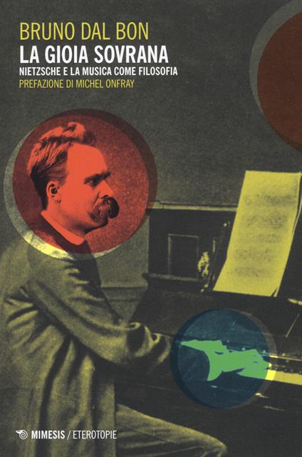 La gioia sovrana. Nietzsche e la musica come filosofia - Bruno Dal Bon - copertina