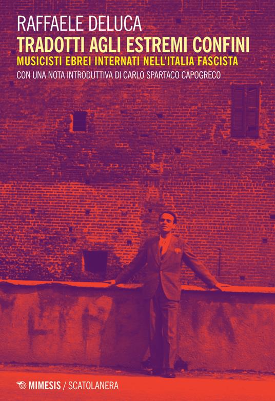 Tradotti agli estremi confini. Musicisti ebrei internati nell'Italia fascista - Raffaele Deluca - copertina