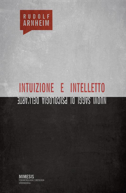 Intuizione e intelletto. Nuovi saggi di psicologia dell'arte - Rudolf Arnheim - copertina