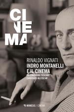 Indro Montanelli e il cinema. Un contadino toscano candidato all'Oscar