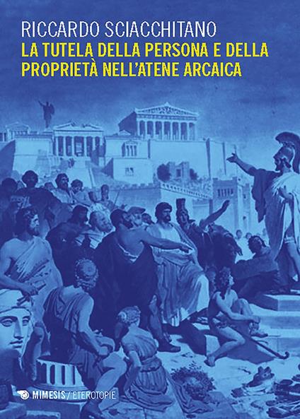 La tutela della persona e della proprietà nell'Atene arcaica - Riccardo Sciacchitano - ebook