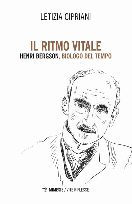 Il ritmo vitale. Henri Bergson, biologo del tempo - Letizia Cipriani - copertina