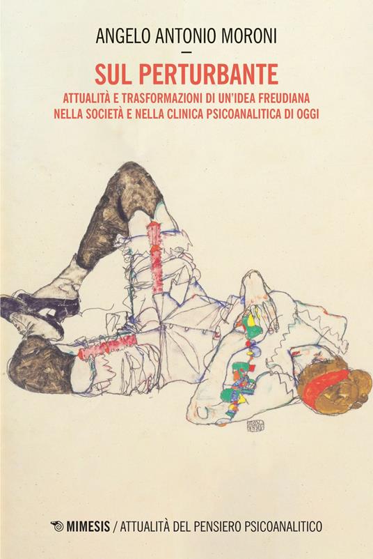 Sul perturbante. Attualità e trasformazioni di un'idea freudiana nella società e nella clinica psicoanalitica di oggi - Angelo Antonio Moroni - ebook