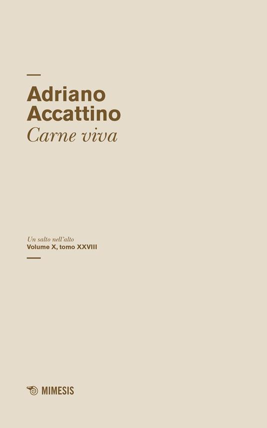 Un salto nell'alto. Vol. 10\28: Carne viva. - Adriano Accattino - copertina