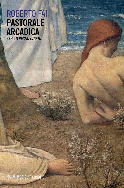 Pastorale arcadica. Per un Regno giusto - Roberto Fai - copertina
