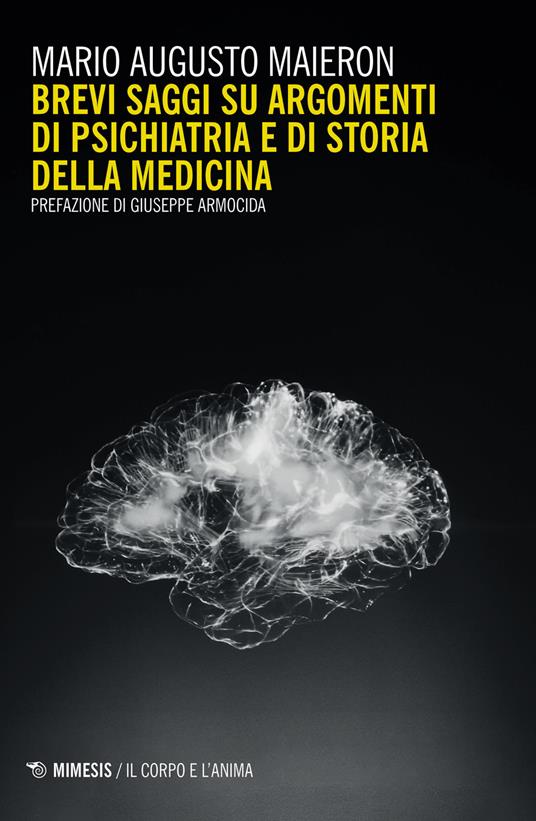 Brevi saggi su argomenti di psichiatria e di storia della medicina - Mario Augusto Maieron - copertina
