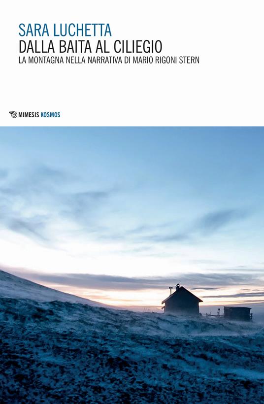 Dalla baita al ciliegio. La montagna nella narrativa di Mario Rigoni Stern - Sara Luchetta - copertina