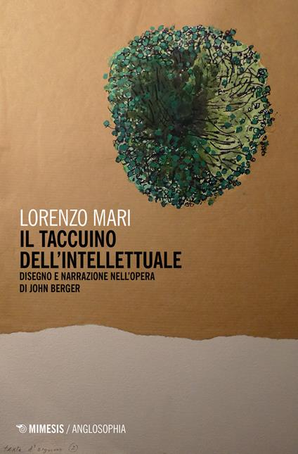 Il taccuino dell'intellettuale. Disegno e narrazione nell'opera di John Berger - Lorenzo Mari - copertina