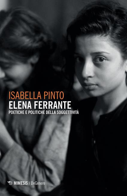 Elena Ferrante. Poetiche e politiche della soggettività - Isabella Pinto - copertina