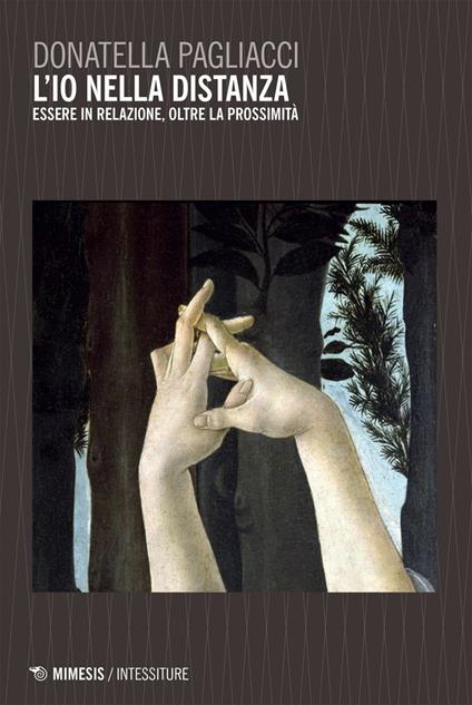 L' io nella distanza. L'essere in relazione, oltre la prossimità - Donatella Pagliacci - ebook