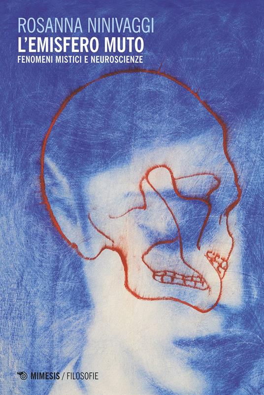 L' emisfero muto. Fenomeni mistici e neuroscienze - Rosanna Ninivaggi - ebook