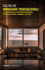Immaginari transnazionali. La formazione della letteratura mozambicana attraverso la rivista «Itinerário» (1941-1955)