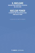 Il nucleare. Una questione scientifica e filosofica dal 1945 a oggi-Nuclear power. A scientific and philosophical issue from 1945 to today