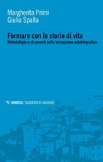 Formare con le storie di vita. Metodologie e strumenti nella formazione autobiografica