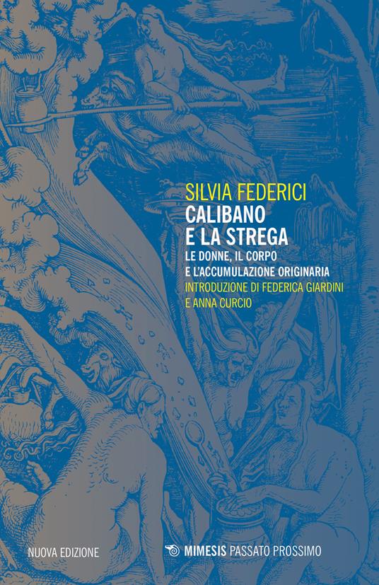 Calibano e la strega. Le donne, il corpo e l'accumulazione originaria - Silvia Federici - copertina