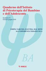 Quaderno dell'Istituto di psicoterapia del bambino e dell'adolescente. Vol. 51: Edipo, Narciso, Elettra: dal mito all'esperienza terapeutica (Gennaio-Giugno 2020).