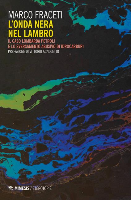 L' onda nera nel Lambro. Il caso Lombarda Petroli e lo sversamento abusivo di idrocarburi - Marco Fraceti - copertina