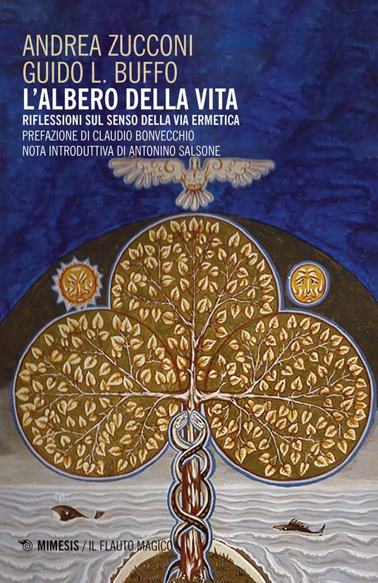 L' albero della vita. Riflessioni sul senso della via ermetica - Andrea Zucconi,Guido L. Buffo - copertina