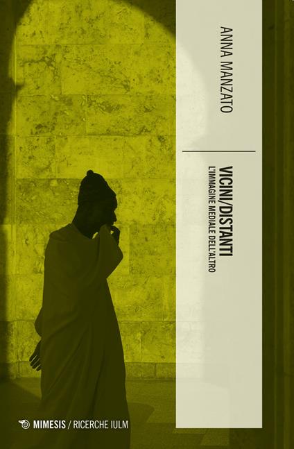 Vicini/distanti. L'immagine mediale dell'altro - Anna Manzato - copertina