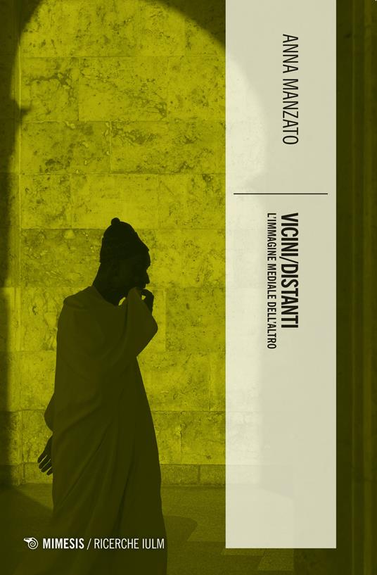 Vicini/distanti. L'immagine mediale dell'altro - Anna Manzato - copertina