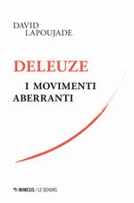 Deleuze. I movimenti aberranti