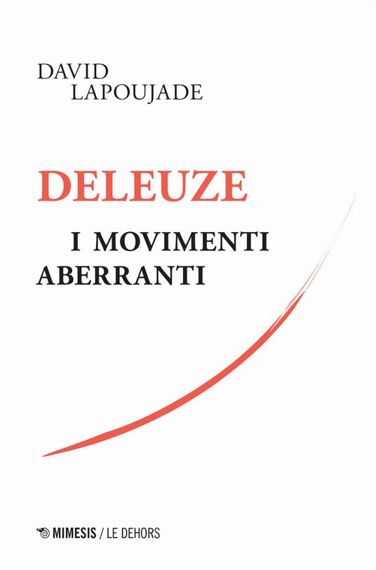 Deleuze. I movimenti aberranti - David Lapoujade - copertina