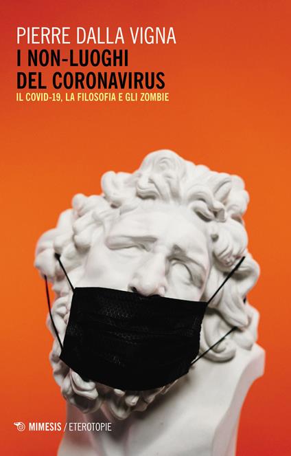 I non-luoghi del Coronavirus. Il Covid-19, la filosofia e gli zombie - Pierre Dalla Vigna - copertina