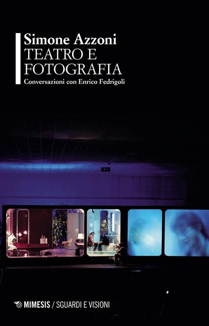Teatro e fotografia. Conversazioni con Enrico Fedrigoli - Simone Azzoni - copertina
