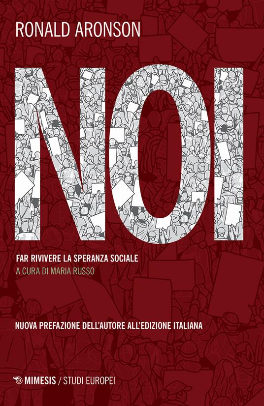 Noi. Far rivivere la speranza sociale - Ronald Aronson - copertina