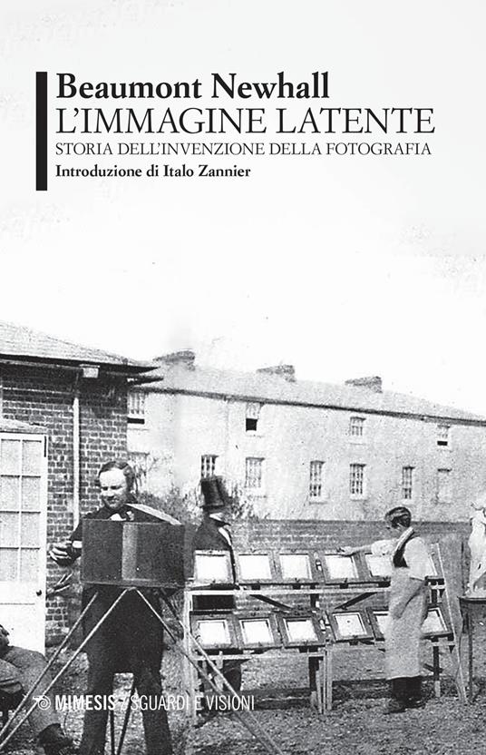 L' immagine latente. Storia dell'invenzione della fotografia - Beaumont Newhall - copertina