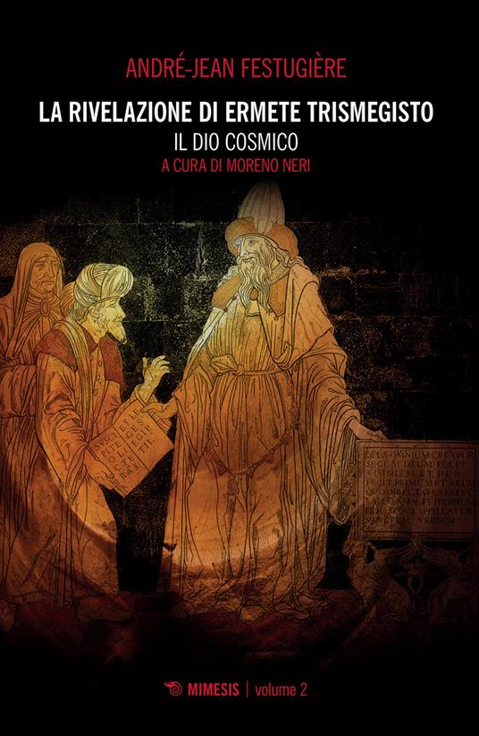 La rivelazione di Ermete Trismegisto. Vol. 2: Dio cosmico, Il. - André-Jean Festugière - copertina