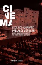 Paesaggi meridiani. Luoghi, spazi, territori del Sud nel cinema italiano (1987-2003)
