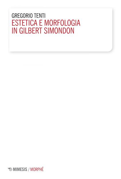 Estetica e morfologia in Gilbert Simondon - Gregorio Tenti - ebook