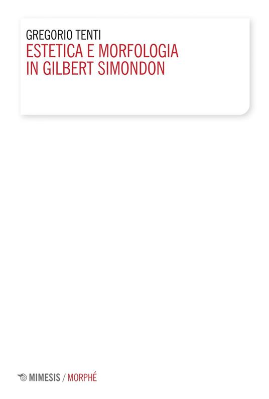 Estetica e morfologia in Gilbert Simondon - Gregorio Tenti - ebook