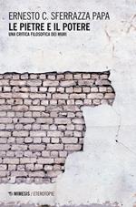 Le pietre e il potere. Una critica filosofica dei muri