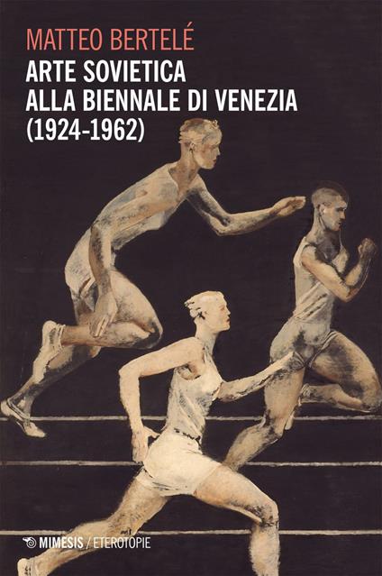 Arte sovietica alla Biennale di Venezia (1924-1962) - Matteo Bertelè - ebook