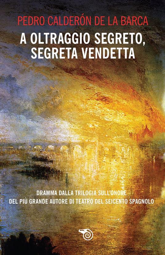 A oltraggio segreto, segreta vendetta - Pedro Calderón de la Barca - ebook