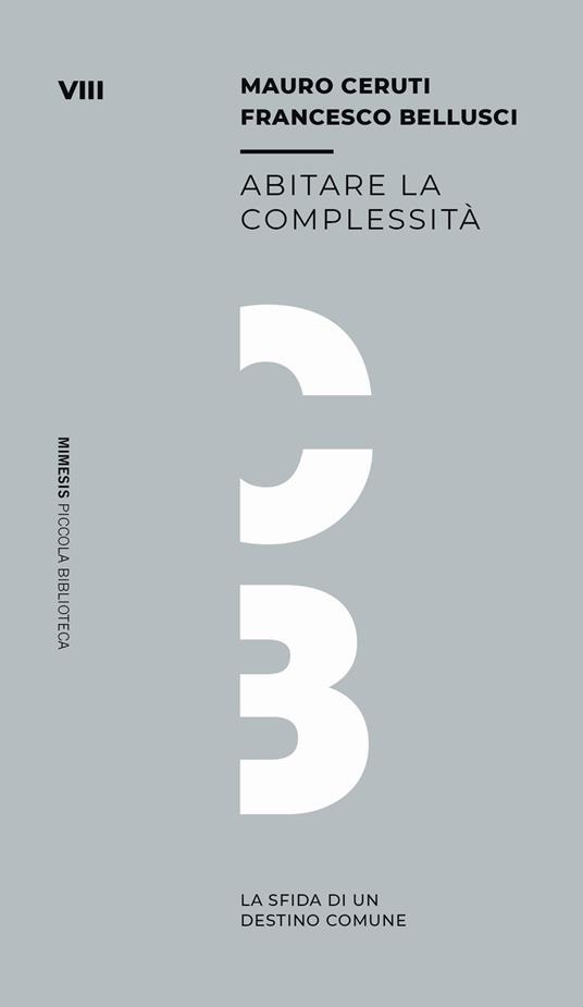 Abitare la complessità. La sfida di un destino comune - Mauro Ceruti,Francesco Bellusci - copertina
