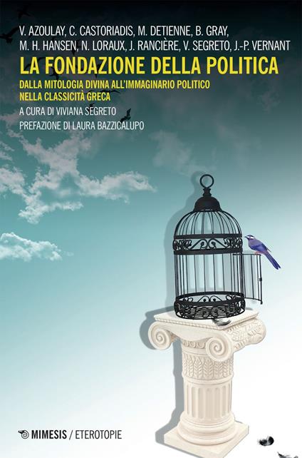 La fondazione della politica. Dalla mitologia divina all'immaginario politico nella classicità greca - Viviana Segreto - ebook