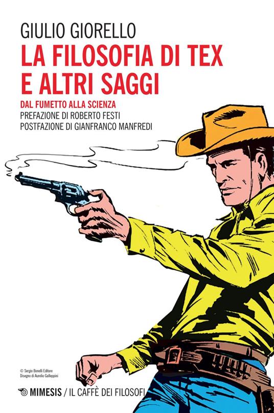 La filosofia di Tex e altri saggi. Dal fumetto alla scienza - Giulio Giorello - ebook