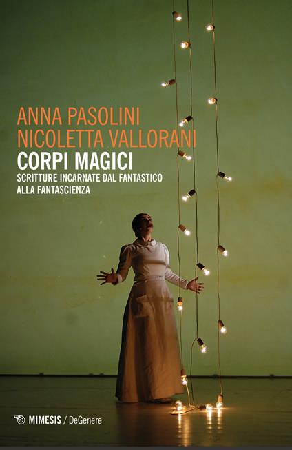 Corpi magici. Scritture incarnate dal fantastico alla fantascienza - Anna Pasolini,Nicoletta Vallorani - copertina