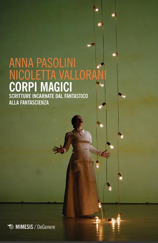 Corpi magici. Scritture incarnate dal fantastico alla fantascienza - Anna Pasolini,Nicoletta Vallorani - copertina