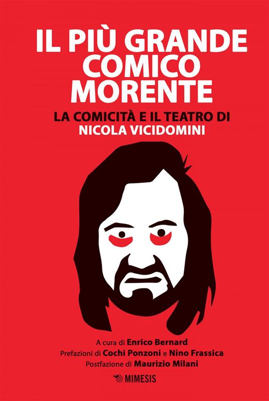 Il più grande comico morente. La comicità e il teatro di Nicola Vicidomini - Enrico Bernard - ebook