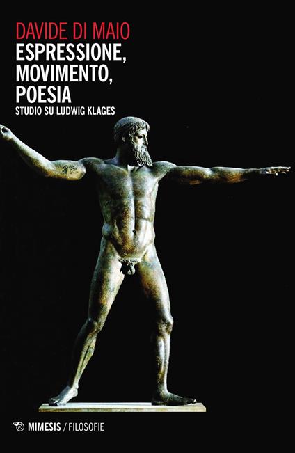 Espressione, movimento, poesia. Studio su Ludwig Klages - Davide Di Maio - copertina
