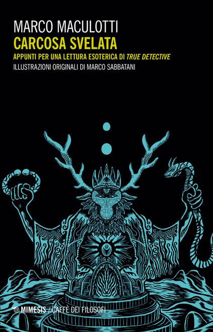 Carcosa svelata. Appunti per una lettura esoterica di True Detective - Marco Maculotti - copertina